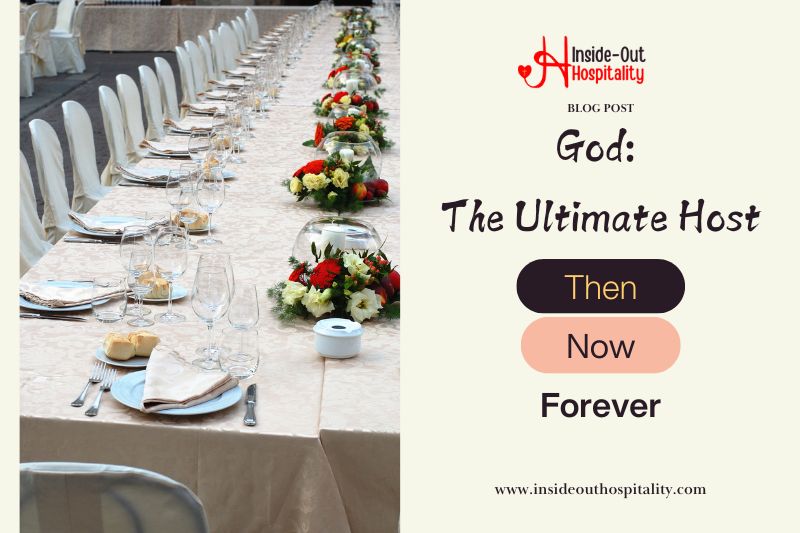 God: The Ultimate Host, Then, Now and&nbsp;Forever