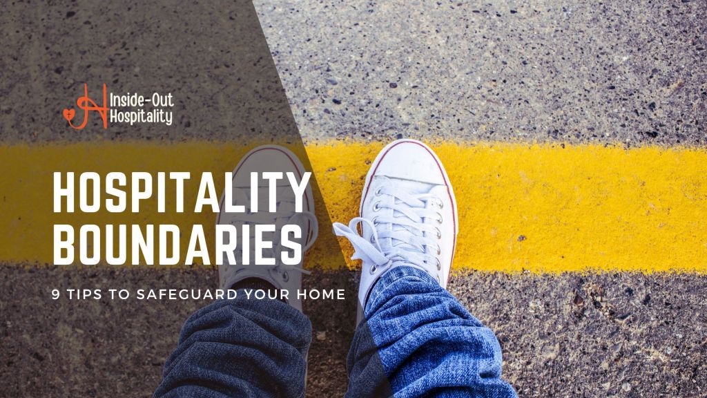 Hospitality and Boundaries: 9 Tips to Safeguard Your&nbsp;Home