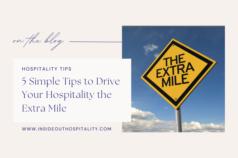 5 Simple Tips to Drive Your Hospitality the Extra&nbsp;Mile