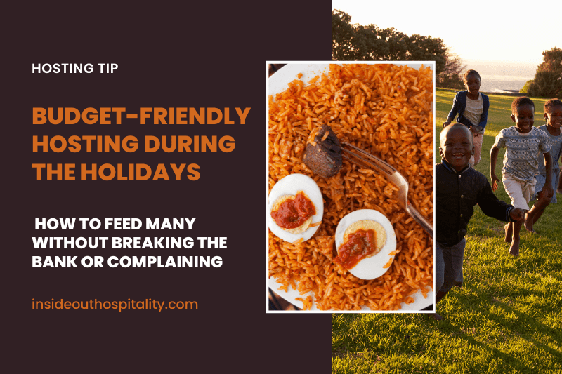 Budget-Friendly Hosting During the Holidays: How to Feed Many Without Breaking the Bank or&nbsp;Complaining